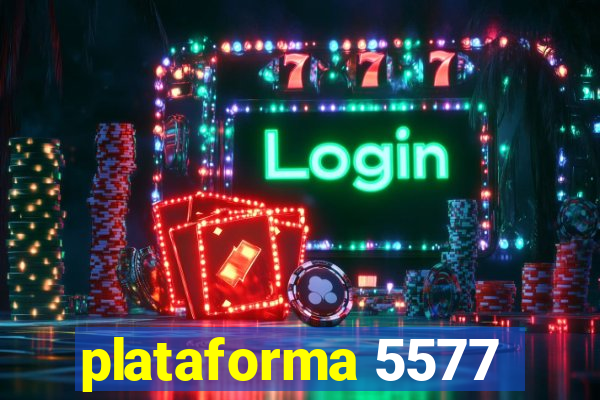 plataforma 5577